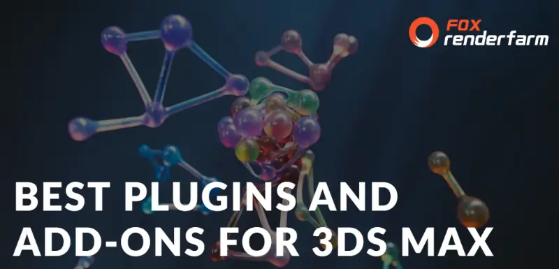 Les 11 meilleurs plugins et add-ons pour 3ds Max en 2025