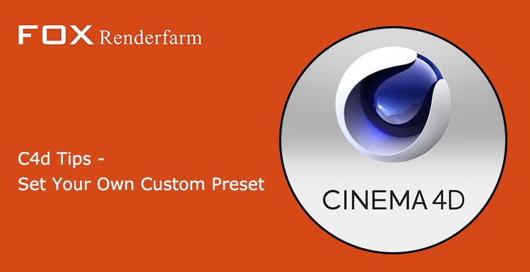 C4D Tips - Set Your Own Custom Preset