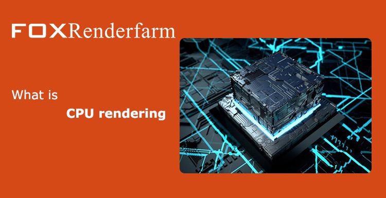 What is CPU Rendering?