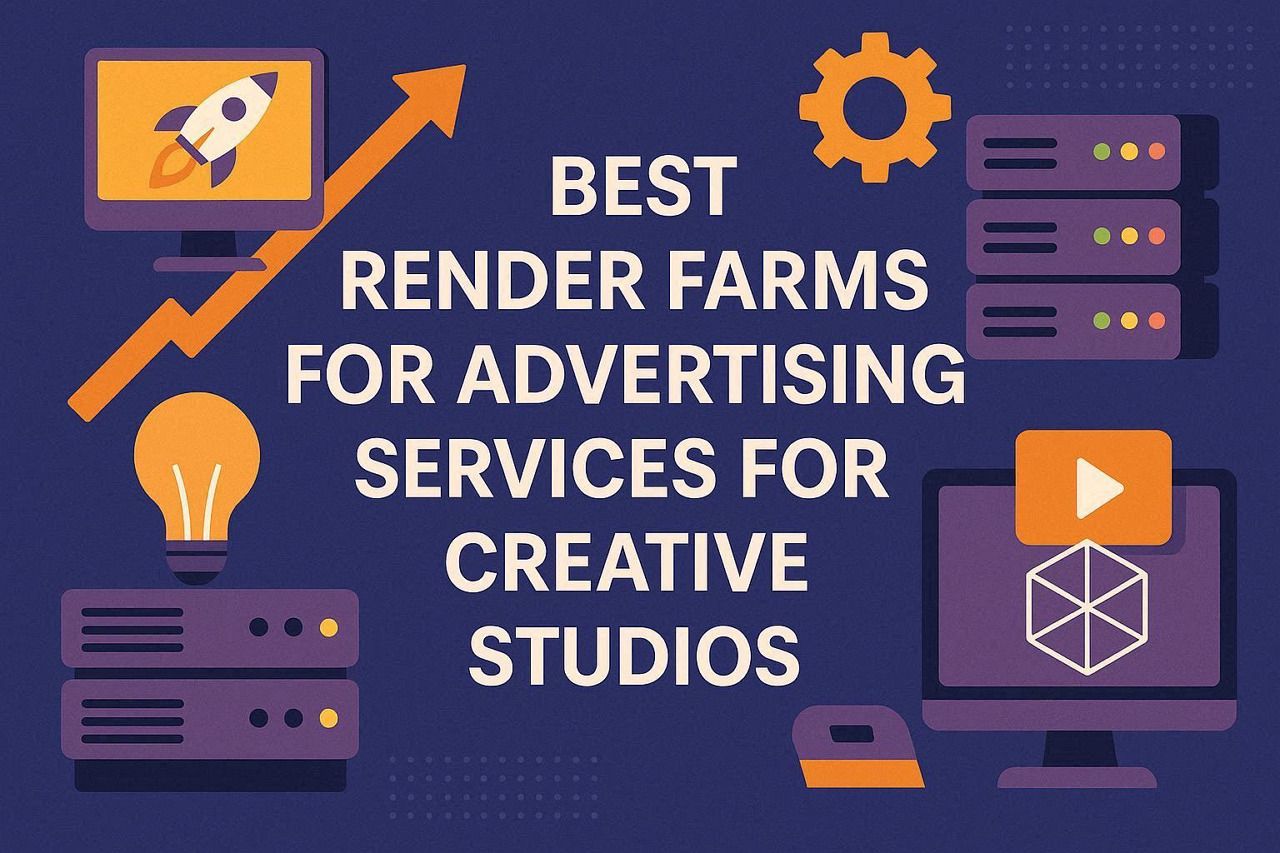 5 Best Render Farms for Advertising Services
